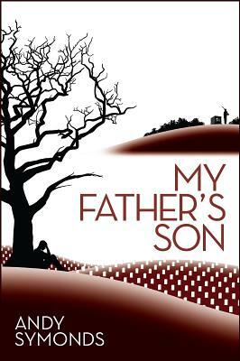 My Father's Son by Andy Symonds