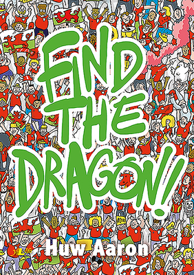 Find the Dragon by Huw Aaron