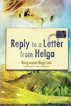 Reply to a Letter From Helga by Bergsveinn Birgisson