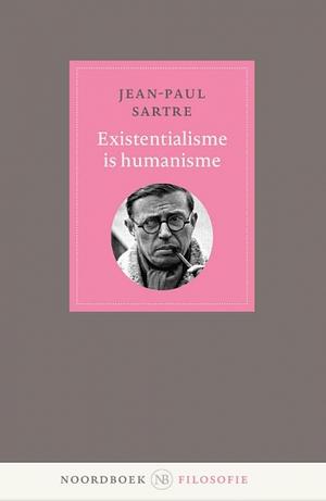 Existentialisme is humanisme by Jean-Paul Sartre