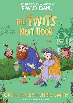 The Twits Next Door by Greg James, Chris Smith