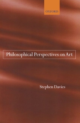 Philosophical Perspectives on Art by Stephen Davies