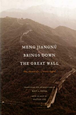 Meng Jiangnü Brings Down the Great Wall: Ten Versions of a Chinese Legend by 