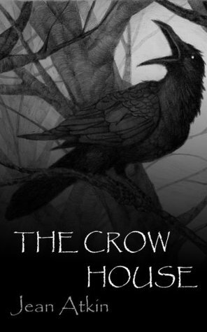 The Crow House by Jean Atkin, Alex Stone