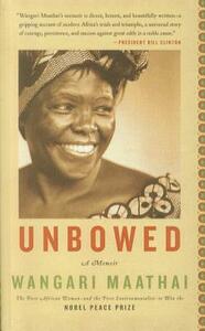 Unbowed: A Memoir by Wangari Maathai