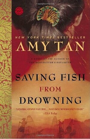 Saving Fish from Drowning by Amy Tan