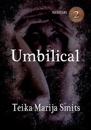 Umbilical by Teika Marija Smits