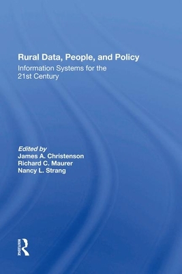 Rural Data, People, and Policy: Information Systems for the 21st Century by Nancy Strang, James A. Christenson, Lis M. Maurer