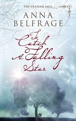 To Catch a Falling Star by Anna Belfrage