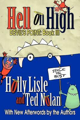 Hell on High: Devil's Point: Book 3 by Holly Lisle, Ted Nolan