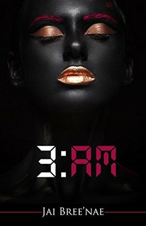 3:AM by Jai Bree'nae