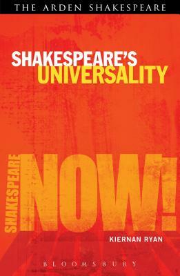 Shakespeare's Universality: Here's Fine Revolution by Kiernan Ryan