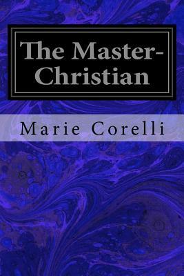 The Master-Christian by Marie Corelli