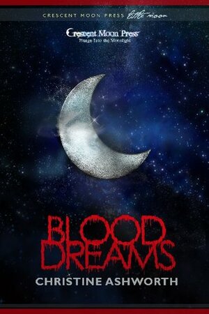 Blood Dreams by Christine Ashworth