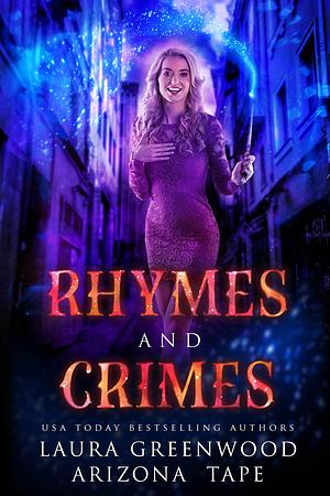 Rhymes and Crimes by Arizona Tape, Laura Greenwood