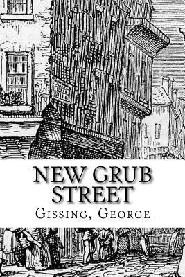 New Grub Street by George Gissing