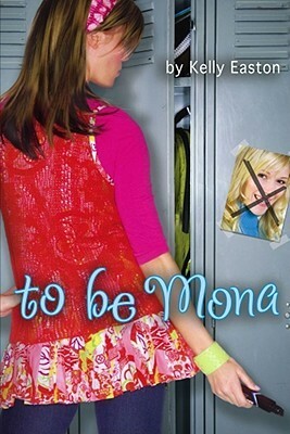To Be Mona by Kelly Easton