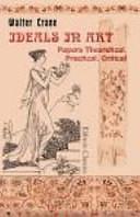 Ideals in Art: Papers Theoretical, Practical, Critical by Walter Crane