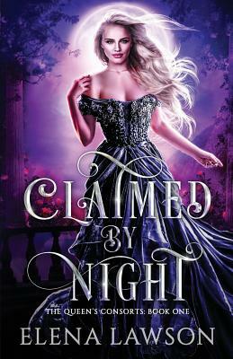 Claimed by Night: A Reverse Harem Fantasy by Elena Lawson