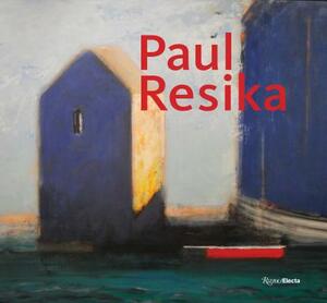 Paul Resika: Eight Decades of Painting by Jennifer Samet, Avis Berman, Karen Wilkin