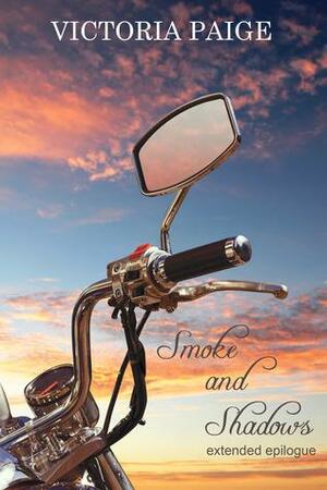 Smoke and Shadows: An Extended Epilogue by Victoria Paige