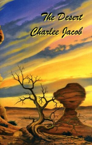 The Desert by Charlee Jacob