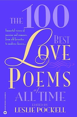 The 100 Best Love Poems of All Time by Leslie Pockell