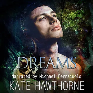 Dreams by Kate Hawthorne