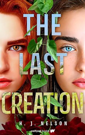 The Last Creation by H.J. Nelson