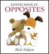 Kipper's Book of Opposites by Mick Inkpen