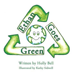 Ethan Goes Green by Holly Bell