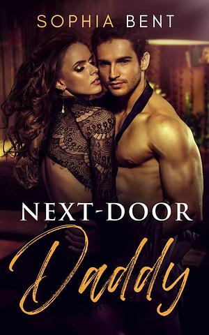 Next-Door Daddy by Sophia Bent, Sophia Bent