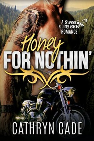 Honey for Nothin by Cathryn Cade
