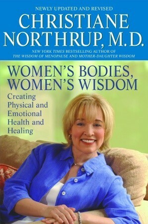 Women's Bodies, Women's Wisdom by Christiane Northrup