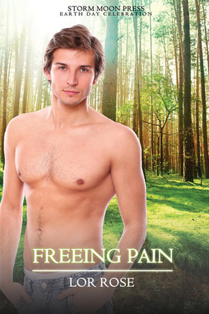 Freeing Pain by Lor Rose