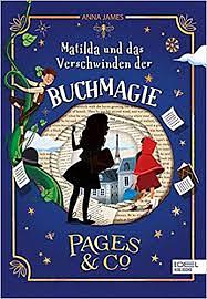 Matilda und das Verschwinden der Buchmagie by Anna James