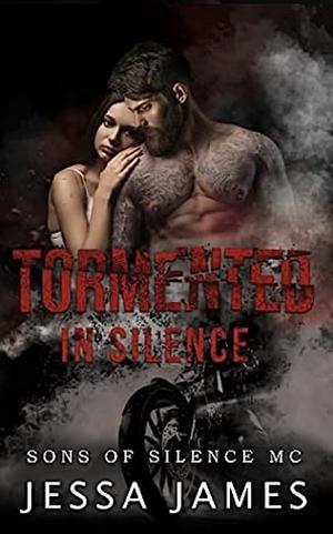 Tormented in Silence by Jessa James