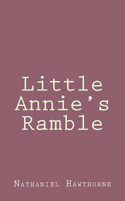 Little Annie's Ramble by Nathaniel Hawthorne