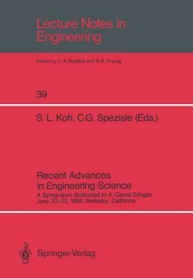 Recent Advances in Engineering Science: A Symposium Dedicated to A. Cemal Eringen June 20-22, 1988, Berkeley, California by 