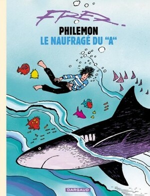 Philémon, Tome 2 :Le Naufragé Du A by Fred