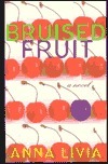 Bruised Fruit: A Novel by Anna Livia