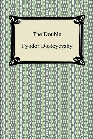 The Double by Fyodor Dostoevsky