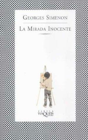 La mirada inocente by Mercedes Abad, Georges Simenon