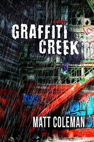 Graffiti Creek by Matt Coleman
