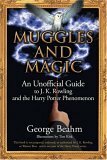 Muggles and Magic: J. K. Rowling and the Harry Potter Phenomenon by George Beahm, Tim Kirk