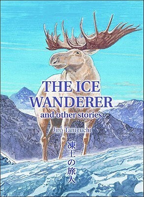 The Ice Wanderer and Other Stories by Jirō Taniguchi