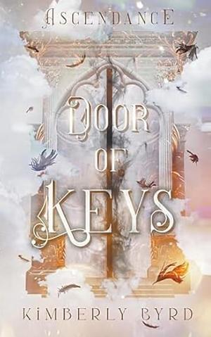 Door of Keys: Ascendance by Kimberly Byrd