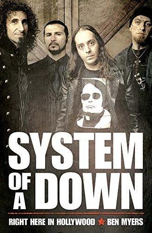 System of a Down - Right Here in Hollywood by Benjamin Myers, Benjamin Myers