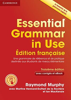 Essential Grammar in Use Book with Answers and Interactive ebook French Edition by Raymond Murphy, Helen Naylor