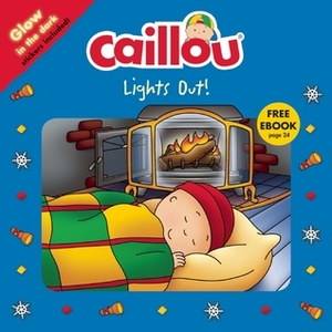 Caillou, Lights Out! by Eric Sévigny, Anne Paradis